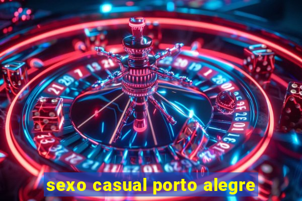 sexo casual porto alegre